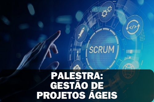 Palestra: Gestão de Projetos Ágeis