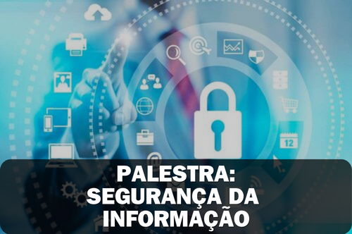 Palestra: Segurança da Informação